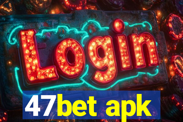 47bet apk